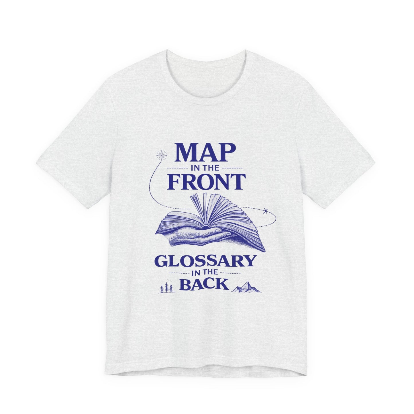 Fantasy Book T-Shirt — “Map in the Front, Glossary in the Back”