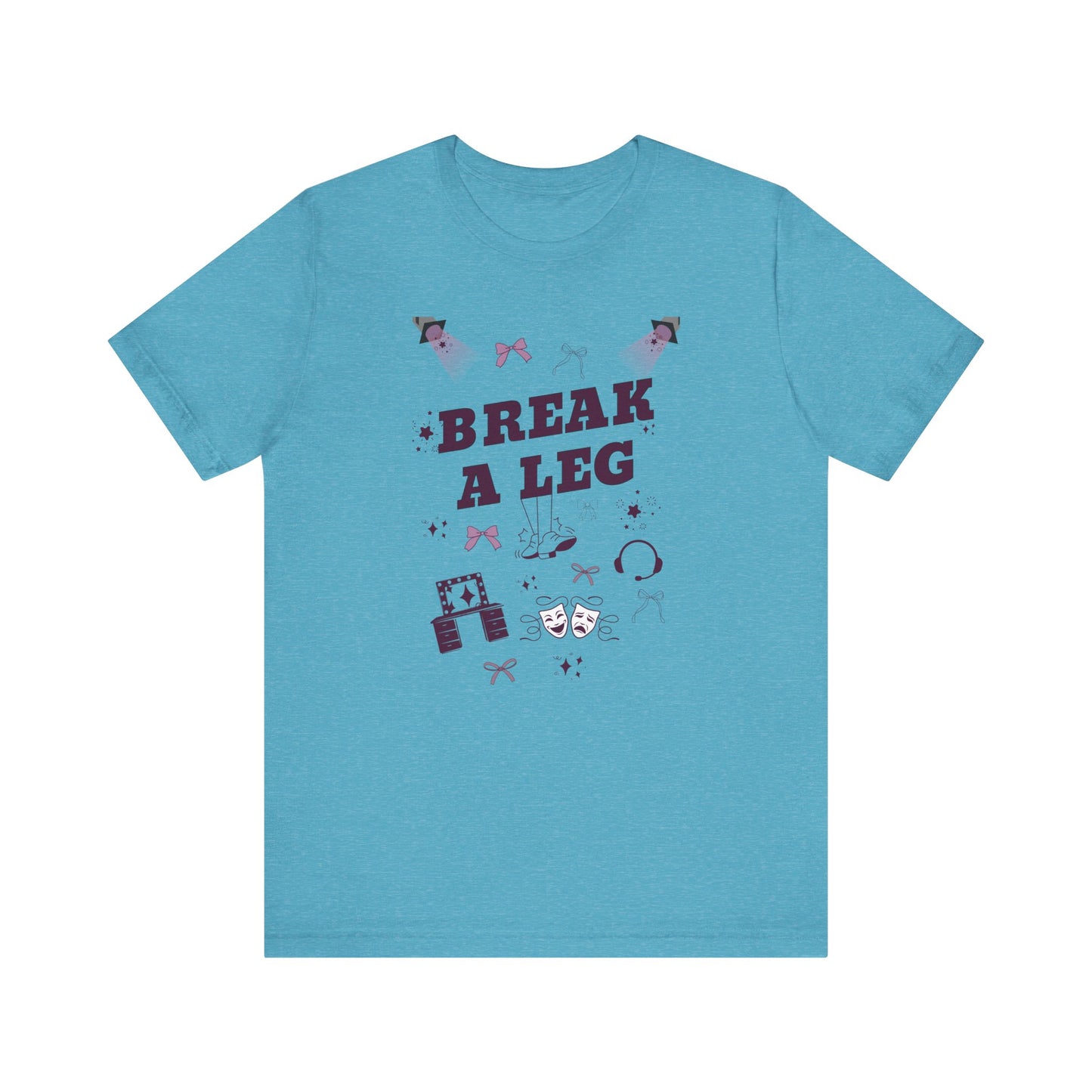 Break a Leg Bella Canva Unisex Tee