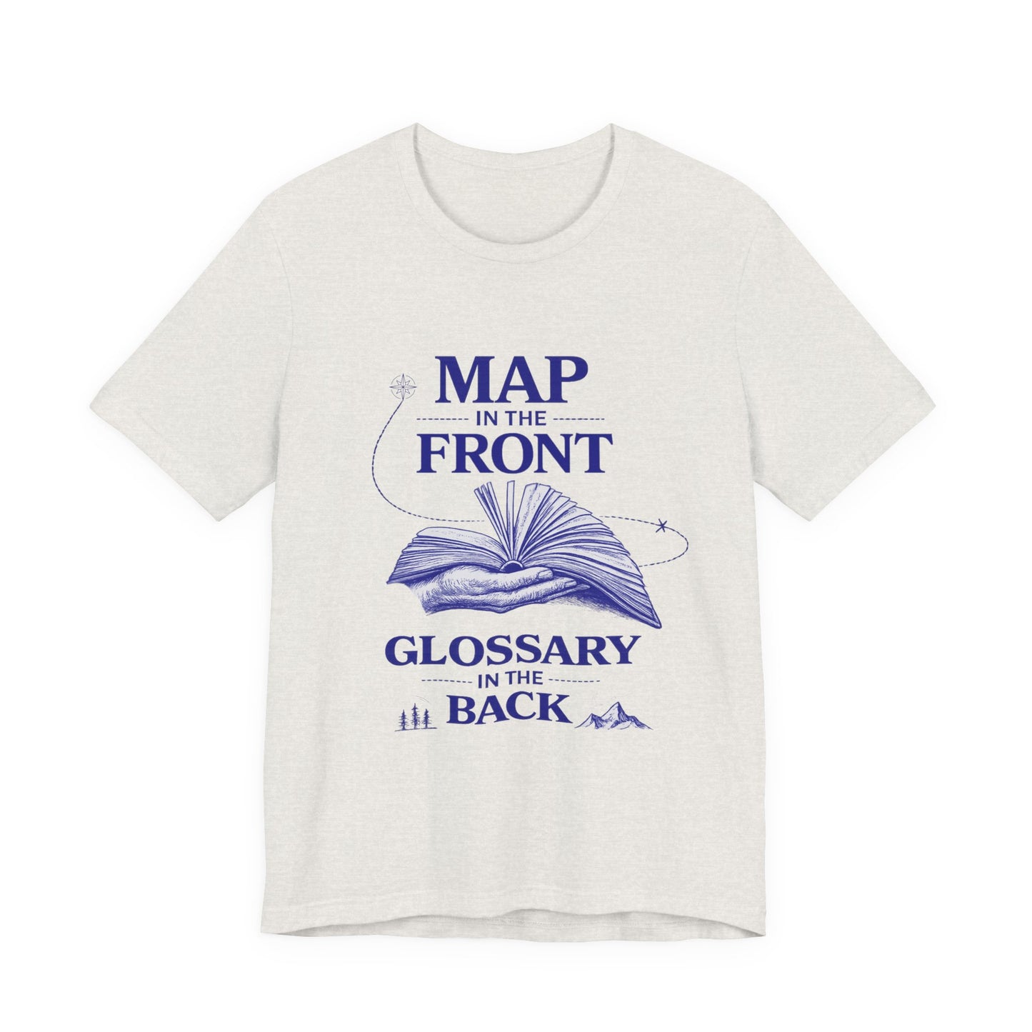 Fantasy Book T-Shirt — “Map in the Front, Glossary in the Back”