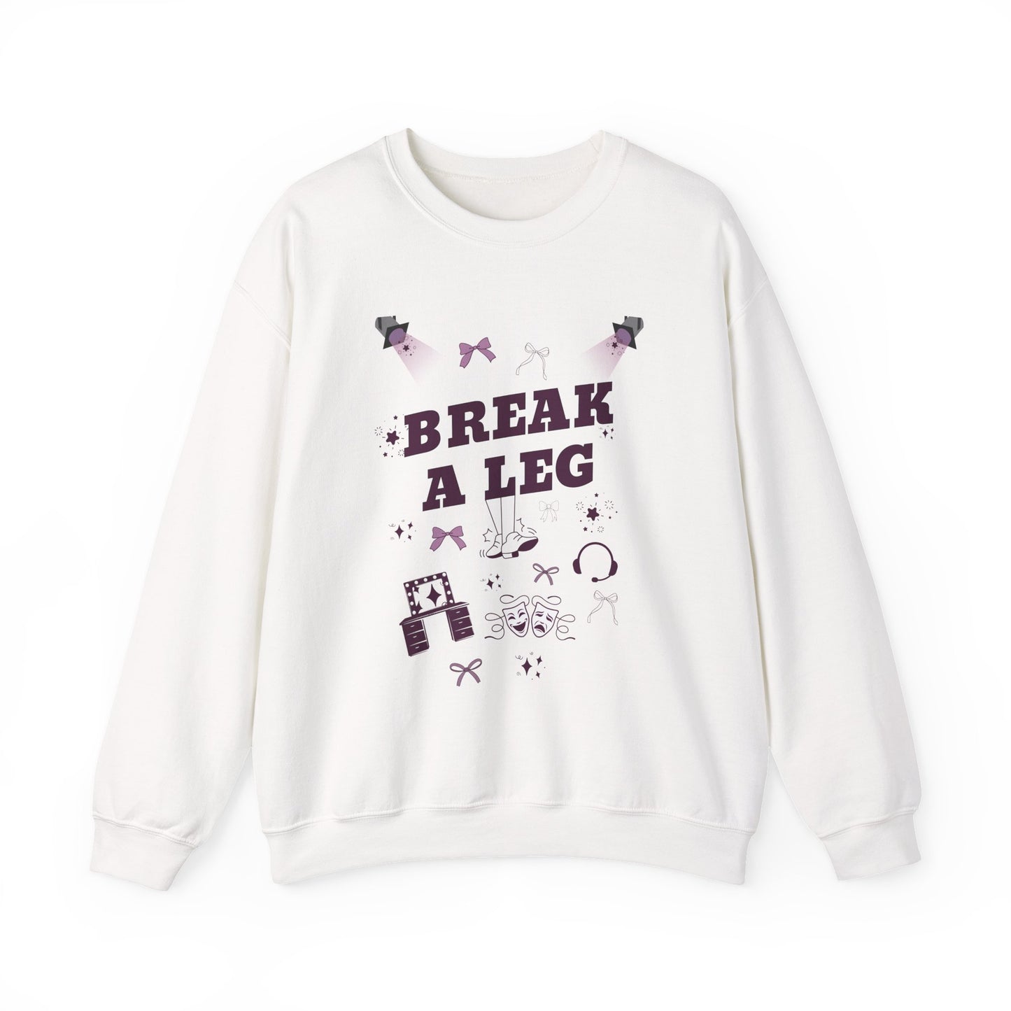 Break a Leg Gildan Unisex Sweatshirt
