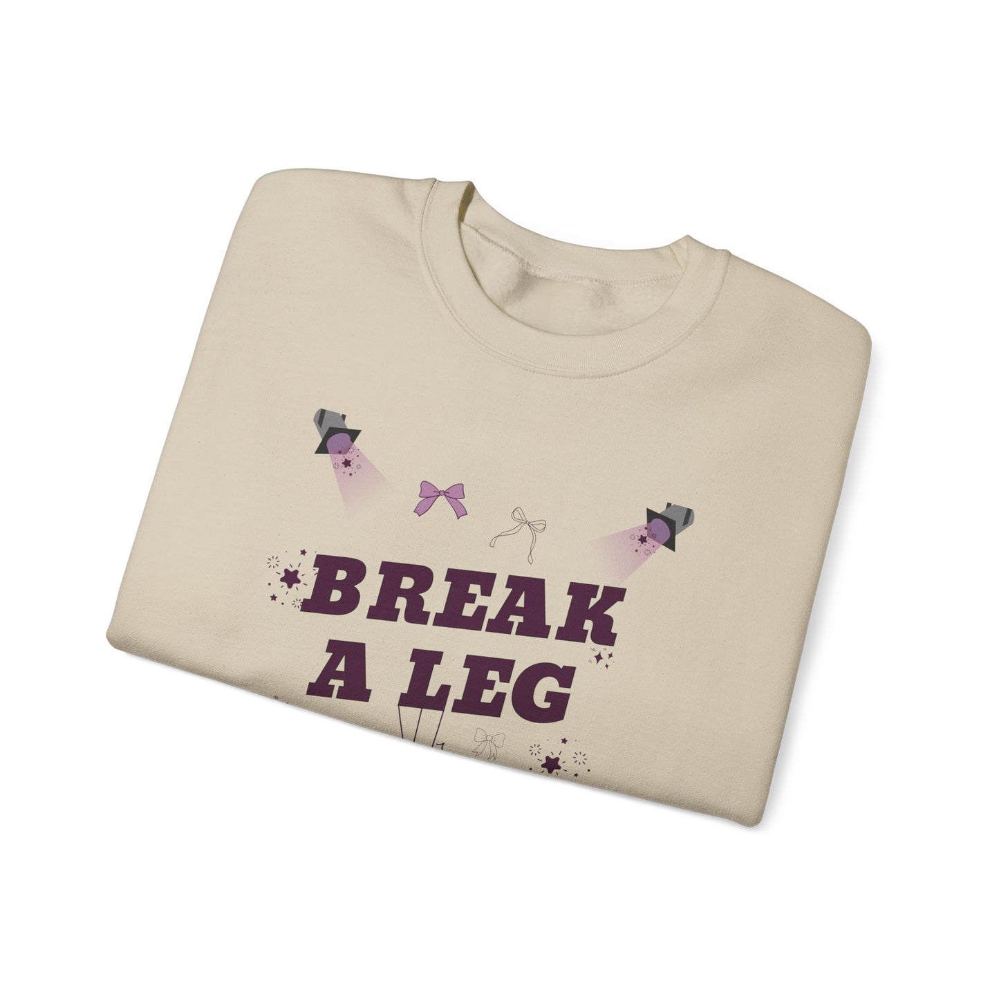 Break a Leg Gildan Unisex Sweatshirt