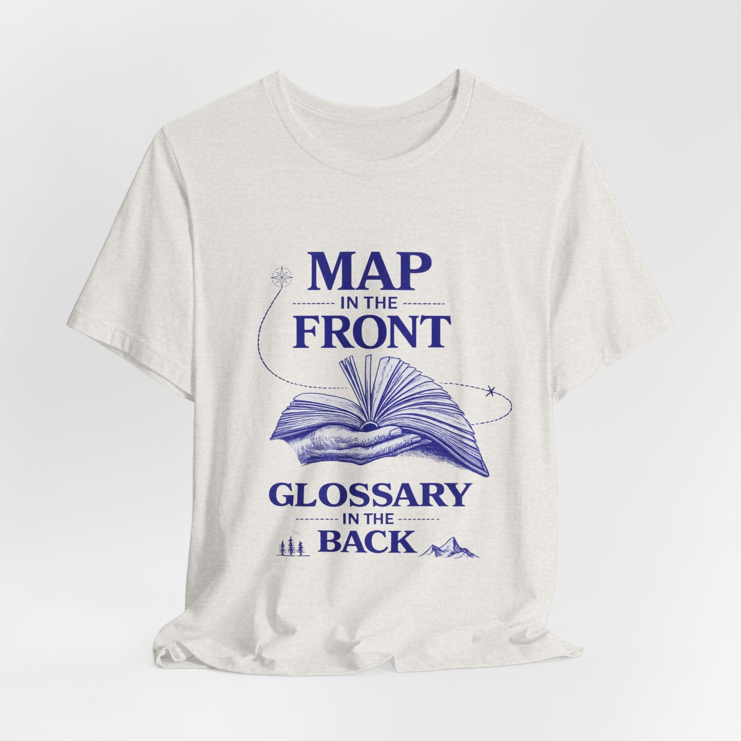 Fantasy Book T-Shirt — “Map in the Front, Glossary in the Back”