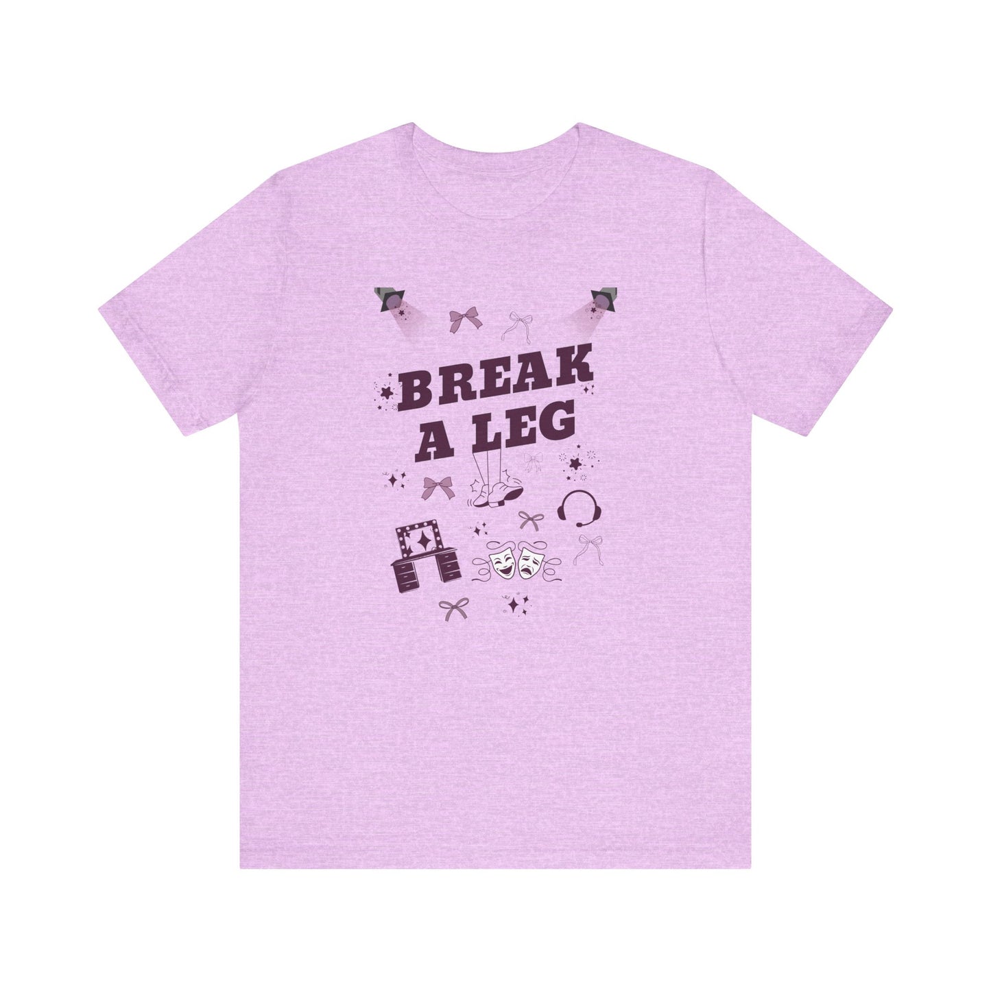 Break a Leg Bella Canva Unisex Tee