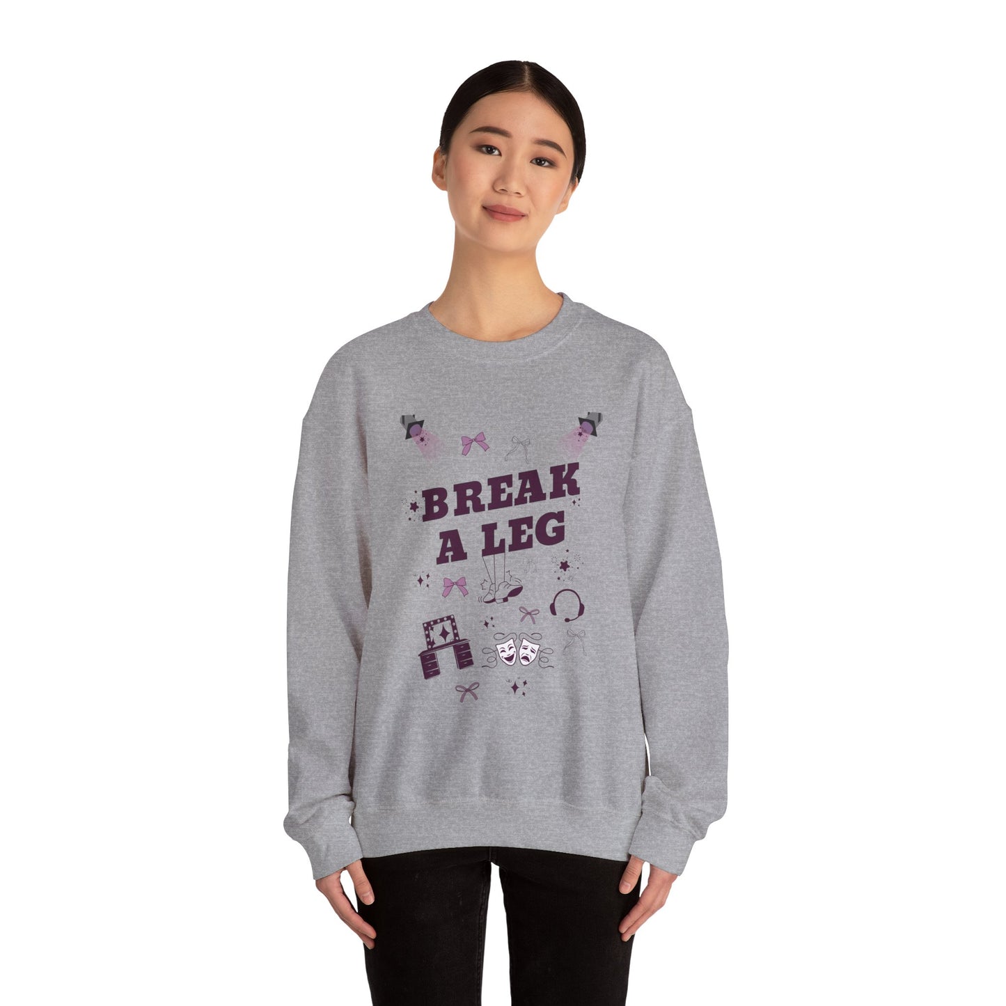 Break a Leg Gildan Unisex Sweatshirt