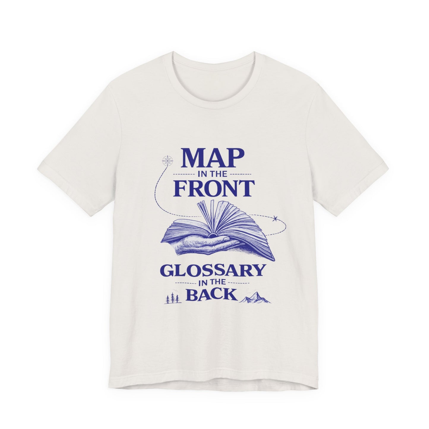 Fantasy Book T-Shirt — “Map in the Front, Glossary in the Back”