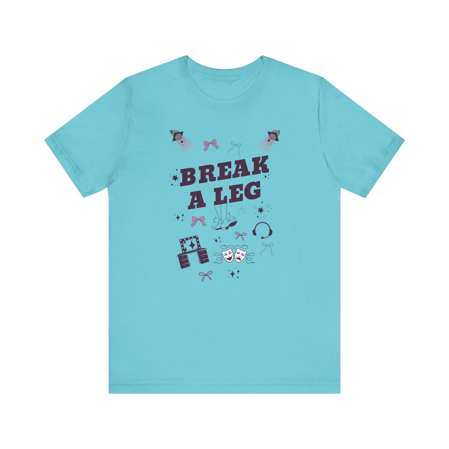 Break a Leg Bella Canva Unisex Tee