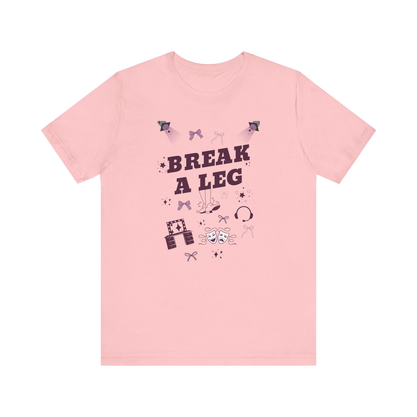 Break a Leg Bella Canva Unisex Tee