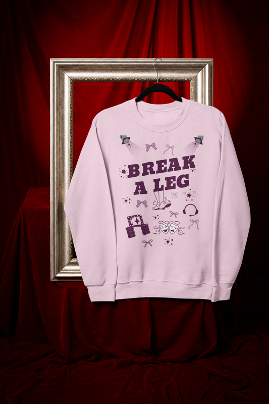 Break a Leg Gildan Unisex Sweatshirt